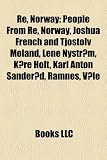 Re, Norway: People From Re, Norway, Joshua French and Tjostolv Moland, Lene Nystrøm, Kåre Holt, Karl Anton Sanderød, Ramnes, Våle