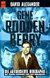 Gene Roddenberry. Der Sch�pfer von Star Trek.