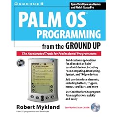 Palm OS Programming from the Ground Up: The Accelerated Track for Professional Programmers