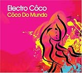 Revue Electro Coco  / Côco Do Mundo