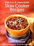 Delicious and Dependable Slow Cooker Recipes