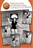 Review University Of Iowa Press  / From Six-on-Six to Full Court Press: A Century of Iowa Girls' Basketball