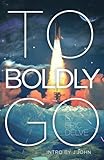 To boldly go : discover your destiny, and how you can fulfil it