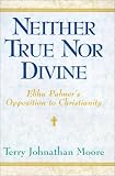 Neither True Nor Divine