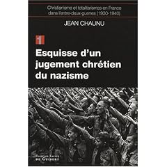 Christianisme et totalitarismes en France dans l'entre-deux-guerres (1930-1940) : Tome 1, Esquisse d'un jugement chr�tien du nazisme