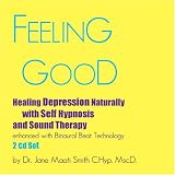 Feeling Good Healing Depression Naturally with Self Hypnosis & Sound Therapy 2 CD Set [CD on Demand]