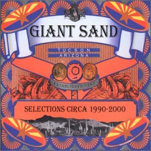 Giant Sand - Selections Circa 1990-2000 - Zortam Music