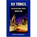 101 Things You Never Knew About Disneyland: An Unauthorized Look At The Little Touches And Inside Jokes