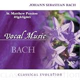 Classical Evolution: Bach: St. Matthew Passion (Highlights)