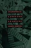 Statistical Language Learning (Language, Speech & Communication)