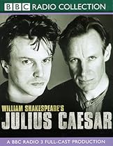 Julius Caesar: A BBC Radio 3 Full-cast Production. Starring Gerard Murphy & Cast (BBC Radio Collection)