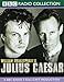 Julius Caesar: A BBC Radio 3 Full-cast Production. Starring Gerard Murphy & Cast (BBC Radio Collection)