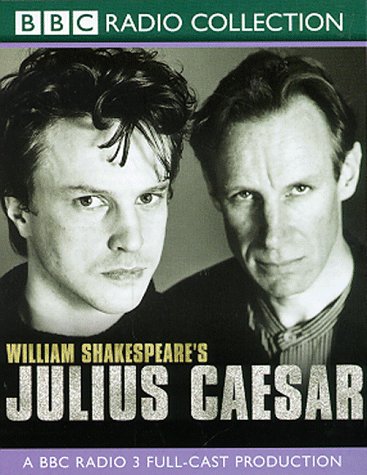 Julius Caesar: A BBC Radio 3 Full-cast Production. Starring Gerard Murphy & Cast (BBC Radio Collection)