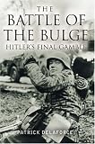 The Battle of the Bulge: Hitlers Final Gamble