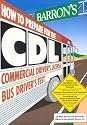 Barron's How to Prepare for the Cdl: Commercial Driver's License Bus Driver's Test