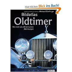 Bildatlas Oldtimer: Mit mehr als 400 brillanten Abbildungen