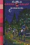 Les Filles de Grand Galop, Tome 13 : Un cheval de rêve
