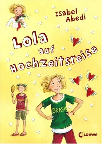 Lola auf Hochzeitsreise by Isabel Abedi