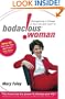 Bodacious Woman: Outrageously in Charge of Your Life and Lovin' It!