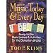 Music Today and Every Day: Ready-To-Use Music Lessons & Activities for the Elementary Grades