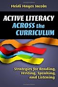 Active Literacy Across the Curriculum: Strategies for Reading, Writing, Speaking And Listening