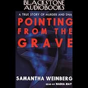 Pointing from the Grave: A True Story of Murder and DNA | [Samantha Weinberg]