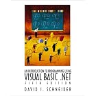  Introduction to Programming with Visual Basic.NET, An (5th Edition)  by David I. Schneider