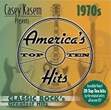 Casey Kasem Presents: America's Top Ten - The 70's Classic Rock's Greatest Hits