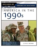 America In The 1990s (Decades of American History)