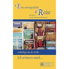 Ich erinnere mich... - Eine unvergessliche Reise. Anthologie des Zentrums f�r Biographisches Schreiben