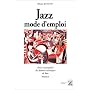 Jazz mode d'emploi - Volume I