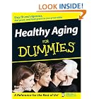 Click here to buy Healthy Aging For Dummies (For Dummies (Health and Fitness)) by  Brent, MD Agin and Sharon, RN Perkins.