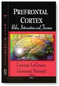 Prefrontal Cortex: Roles, Interventions and Traumas (Neuroanatomy Research at the Leading Edge)