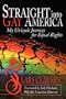 Straight Into Gay America: My Unicycle Journey for Equal Rights