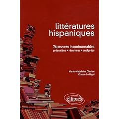 Litt�ratures hispaniques : 75 oeuvres incontournables (pr�sent�es, r�sum�es et analys�es)