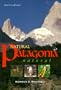 Natural Patagonia / Patagonia natural: Argentina & Chile