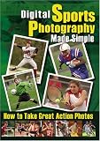 Digital Sports Photography Made Simple