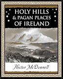 Ireland's holy hills & pagan places
