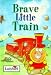 Search : Brave Little Train (Little Vehicle Stories Series)