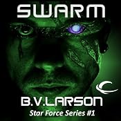 Swarm: Star Force, Book 1 | [B. V. Larson]