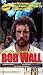 Life and Legend of Bob Wall