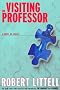 Visiting Professor: A Novel of Chaos