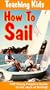 Teaching Kids How to Sail [VHS]