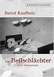 Der Beilschl�chter von Osterwieck: Authentische Kriminalf�lle - Bernd Kaufholz