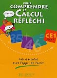 Pour comprendre le calcul r�fl�chi CE1 : Calcul mental avec l'appui de l'�crit
