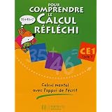 Pour comprendre le calcul r�fl�chi CE1 : Calcul mental avec l'appui de l'�critpar Patrick Deb�