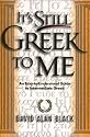 It's Still Greek to ME: An Easy-to-Understand Guide to Intermediate Greek