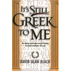 It's Still Greek to ME: An Easy-to-Understand Guide to Intermediate Greek