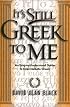 It's Still Greek to Me: An Easy-to-Understand Guide to Intermediate Greek
