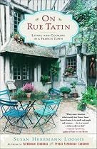 On Rue Tatin: Living and Cooking in a French Town